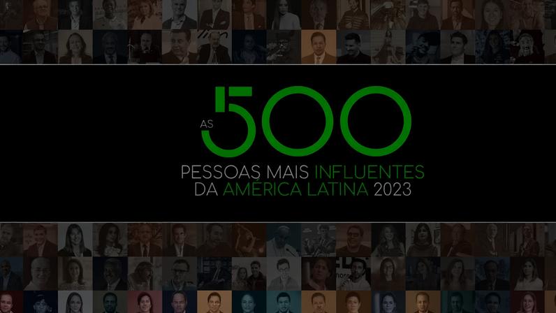 Ranking das 500 pessoas mais influentes da América Latina em 2023