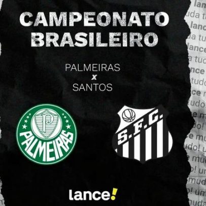 Palmeiras x Santos: onde assistir e escalações pelo Brasileirão