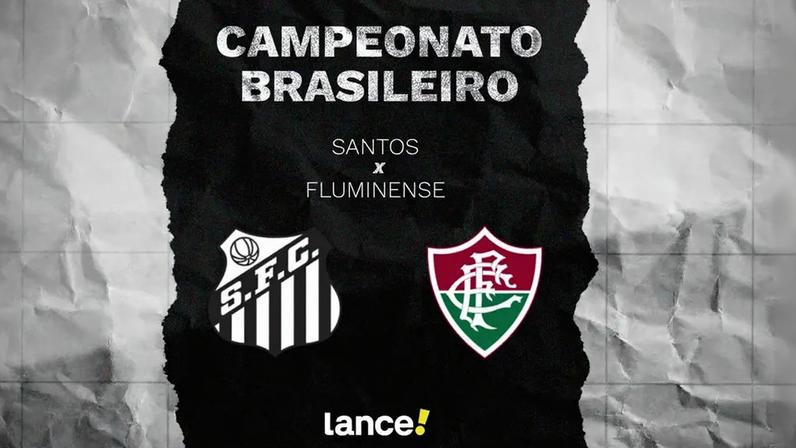 Santos e Fluminense se enfrentam pelo Brasileirão. (Foto: Arte/Lance!)