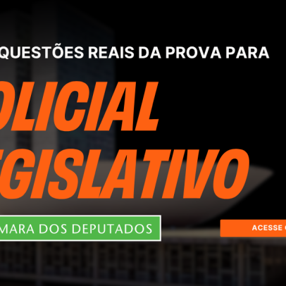 Concurso da Câmara dos Deputados traz questões para policial