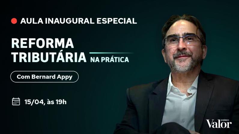 Bernard Appy explica reforma tributária em live do Valor