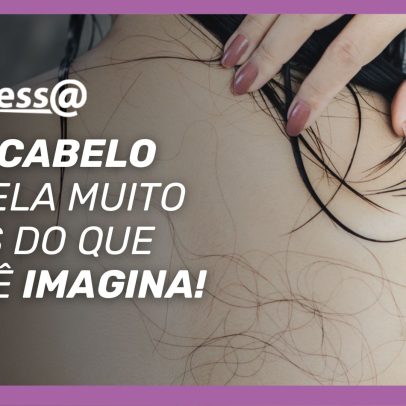 Se os cabelos falassem, o que eles revelariam sobre você