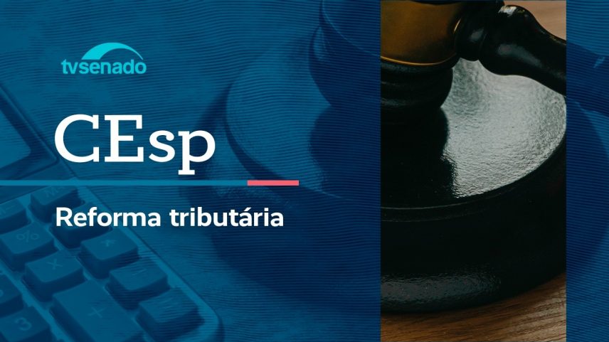 Ao vivo: CEsp discute efeitos da reforma tributária no esporte - 28/4/26