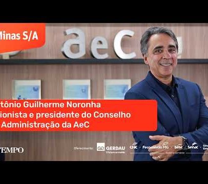Acionista Antônio Guilherme comenta nova expansão da AeC no Nordeste