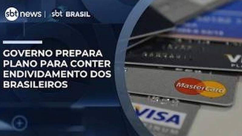 Governo elabora plano para conter endividamento; juros de cartões lideram crise