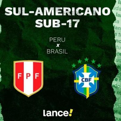 Peru x Brasil no Sul-Americano Sub-17: horário, TV e escalações