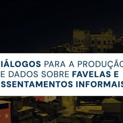 IBGE e ONU-Habitat promovem webinários sobre dados em favelas e assentamentos