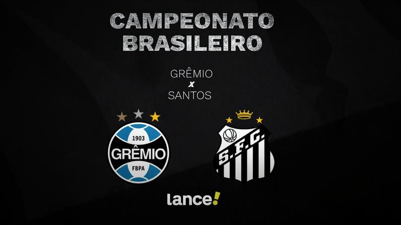 Grêmio x Santos pelo Brasileirão: horário, transmissão e escalações