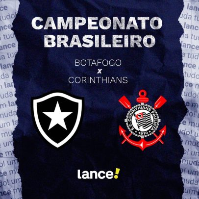 Botafogo x Corinthians: horário, TV e escalações pelo Brasileirão