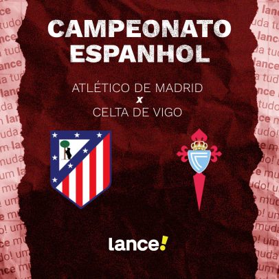 Atlético de Madrid x Celta de Vigo pela LaLiga: horário, transmissão e escalações