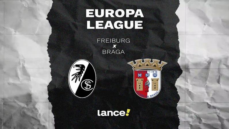 Freiburg x Braga: horário, transmissão e prováveis escalações na Europa League