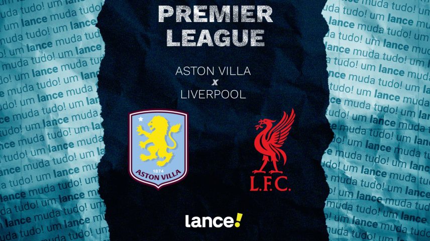 Aston Villa x Liverpool: onde assistir, horário e escalações da Premier League
