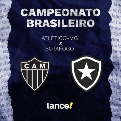 Atlético-MG x Botafogo: onde assistir, horário e escalações no Brasileirão