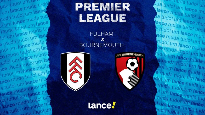 Fulham x Bournemouth: onde assistir, horário e escalações da Premier League