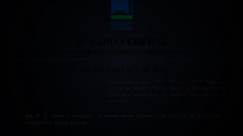 Para que a nomeação vingue e produza seus efeitos próprios, é estritamente necessária a conjugação de vontades da Presidência da República e do Senado, diz o articulista; na imagem, o Ato da Mesa nº. 1, de 2010