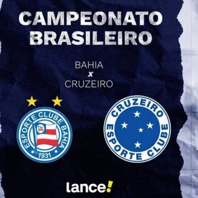 Bahia x Cruzeiro: horário, transmissão e escalações pelo Brasileirão