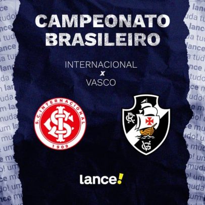 Internacional x Vasco: horário, onde assistir e escalações pelo Brasileirão