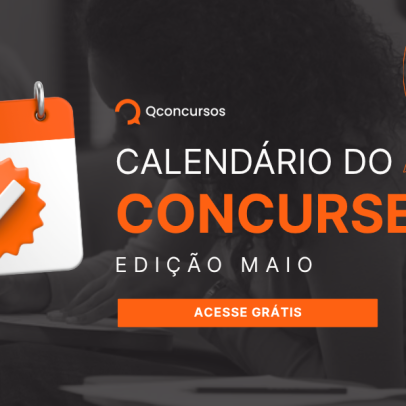 Calendário de Concursos maio 2026: inscrições, prova e eventos