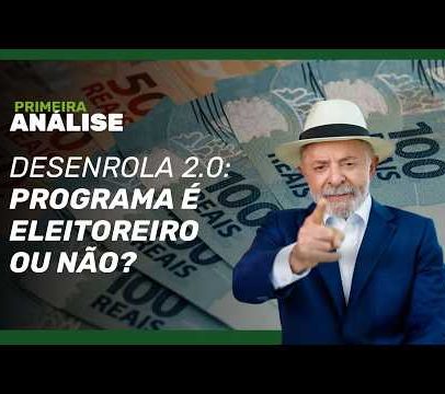 Desenrola 2.0 – governo Lula lança programa sob avaliação de finalidade