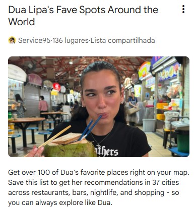 Dua Lipa compartilhou dica de lugares junto com o Google Maps — Foto: Reprodução/Google