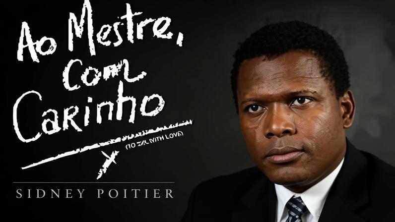 O filme "Ao mestre, com carinho", de Sidney Poitier