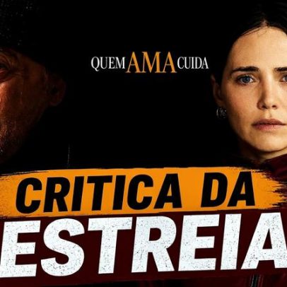 Quem Ama Cuida estreia com cara de cinema e atuações dignas de Oscar