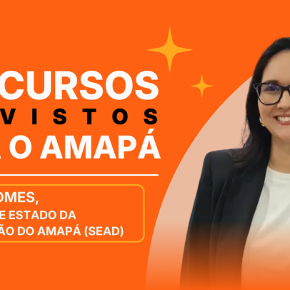 Concurso no Amapá: secretária confirma novos editais e cargos