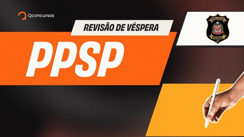 Revisão de véspera do concurso Penal SP será realizada ao vivo no YouTube do Qconcursos nesta sexta, 29, às 18h.
