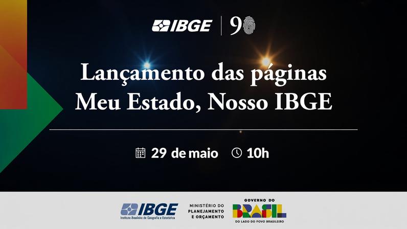 Novos espaços intitulados “Meu Estado, Nosso IBGE” darão visibilidade as ações e atividades do órgão em cada estado do Brasil, cobrindo todos os 5.569 municípios