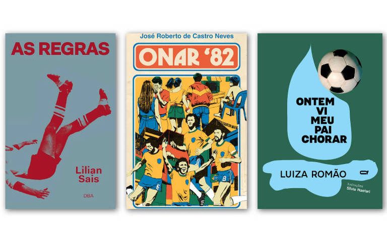 Capas dos livros 'As Regras', de Lilian Sais, 'Onar '82', de José Roberto de Castro Neves e 'Ontem Vi Meu Pai Chorar', de Luiza Romão