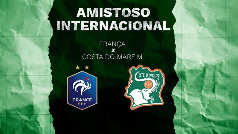 França x Costa do Marfim: onde assistir ao amistoso internacional