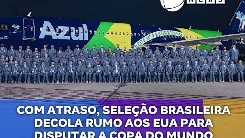 Brasil parte para os EUA para disputar a Copa do Mundo