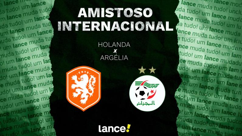 Holanda x Argélia: onde assistir e prováveis escalações do amistoso