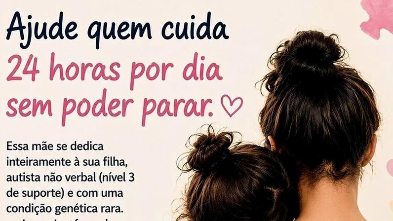 Mãe e filha autista buscam apoio financeiro para tratamento médico