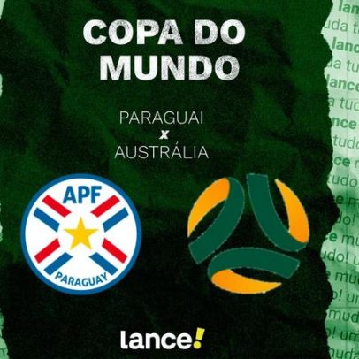 Paraguai x Austrália: onde assistir, horário e escalações da Copa