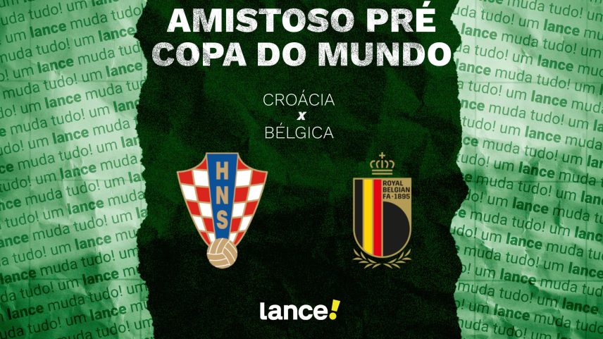Como assistir Croácia x Bélgica, amistoso pré-Copa do Mundo