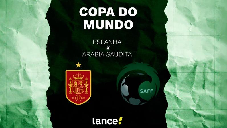 Espanha x Arábia Saudita: horário, transmissão e escalações na Copa