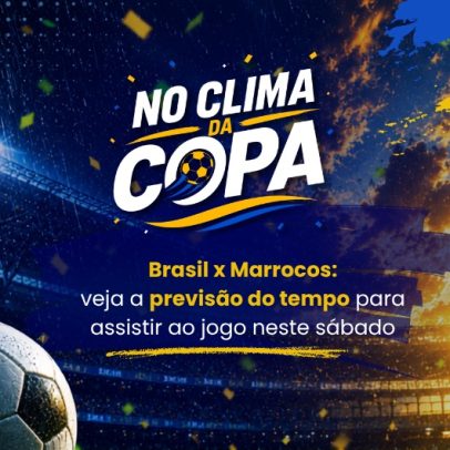 Previsão do tempo para Brasil x Marrocos neste sábado
