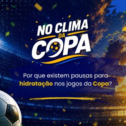 Pausa para hidratação na Copa do Mundo: por que é importante
