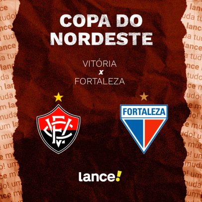 Vitória x Fortaleza onde assistir ao segundo jogo da final da Copa do Nordeste