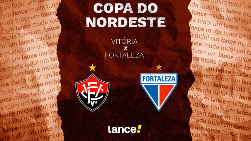 Vitória x Fortaleza onde assistir ao segundo jogo da final da Copa do Nordeste