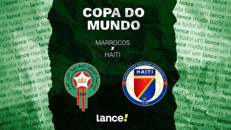 Marrocos x Haiti: horário e onde assistir ao jogo da Copa do Mundo