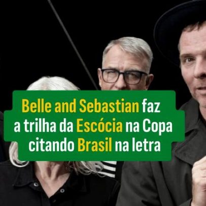 Belle and Sebastian compõe hino para a Escócia; torcer pelo Brasil é traumático