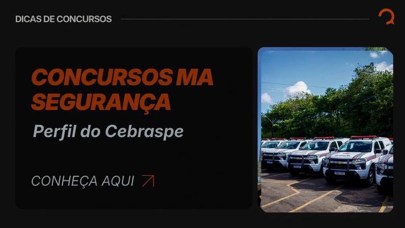 Banca Cebraspe nos concursos MA: veja o perfil e como estudar