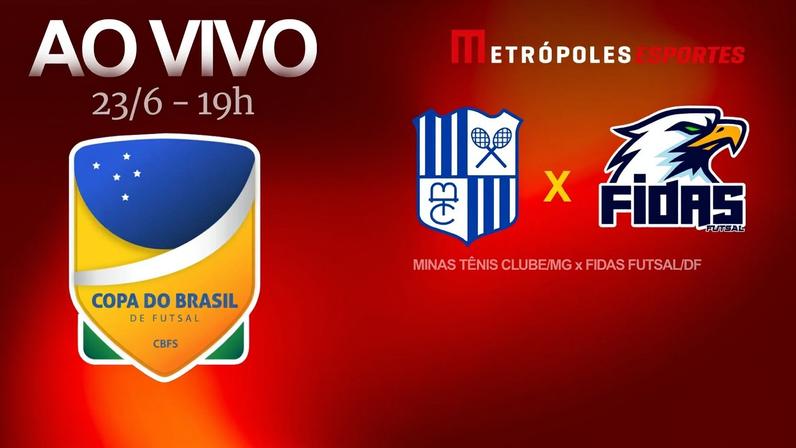 Copa do Brasil de Futsal: assista Minas Tênis Clube x Fidas ao vivo
