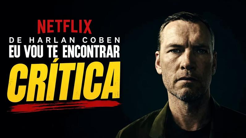 Eu Vou Te Encontrar entrega suspense viciante, mas expõe os limites da fórmula Harlan Coben na Netflix