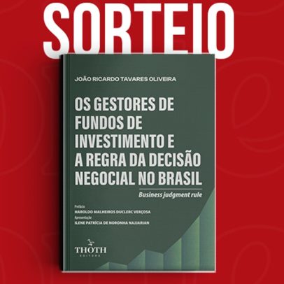 Sorteio da obra sobre Gestores de Fundos e a Regra da Decisão Negocial no Brasil