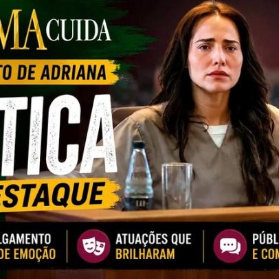 Julgamento de Adriana transforma Quem Ama Cuida em drama de tribunal