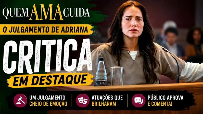 Julgamento de Adriana transforma Quem Ama Cuida em um poderoso drama de tribunal