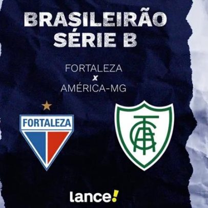 Fortaleza x América-MG: onde assistir à partida da Série B